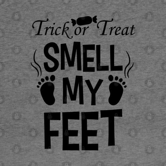 Trick or treat Smell My Feet by MZeeDesigns